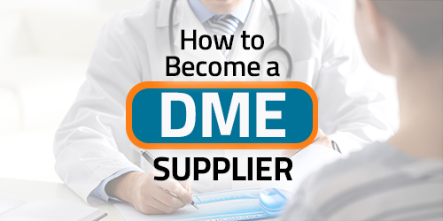 How to Become a DME Supplier