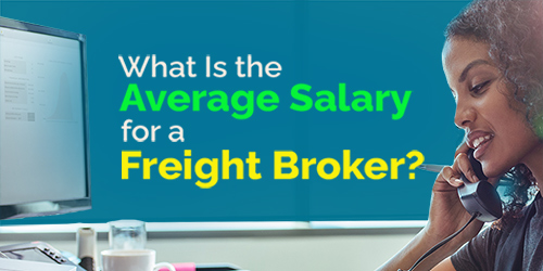 What Is the Average Salary for a Freight Broker?