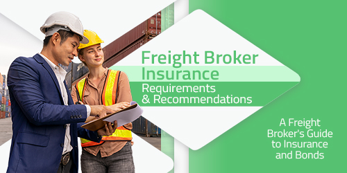 Freight Broker Insurance Requirements &amp; Recommendations