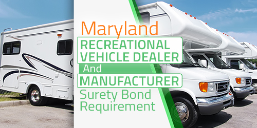 Maryland Recreational Vehicle Dealer and Manufacturer Surety Bond Requirement