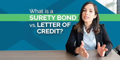 What is a Surety Bond vs a Letter of Credit?