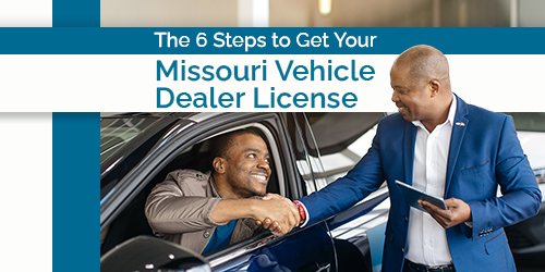 How to Get Your Missouri Vehicle Dealer License in 6 Steps