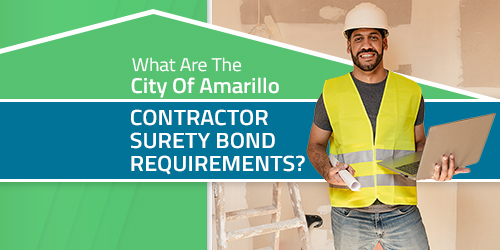 What Are The City Of Amarillo Contractor Surety Bond Requirements?