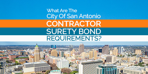 What Are The City Of San Antonio Contractor Surety Bond Requirements?