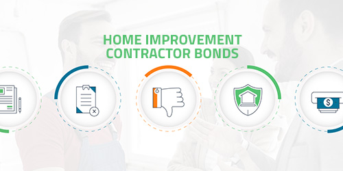 Everything You Need to Know About Home Improvement Contractor Bonds