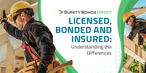 Licensed, Bonded and Insured: Understanding the Differences