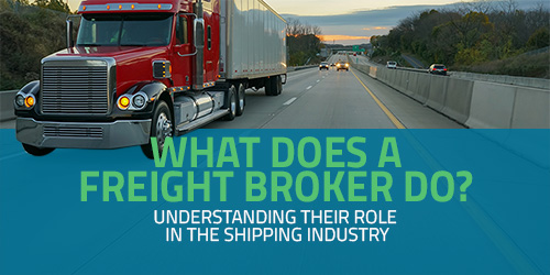 What Does a Freight Broker Do?